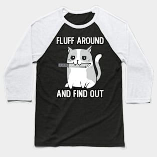 Fluff Around And Find Out Funny Cat With Knife Baseball T-Shirt